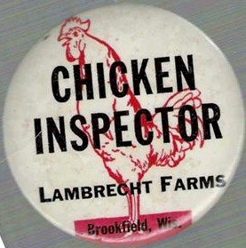 Chicken Inspector Lambrecht Farms Brookfield, Wis. button