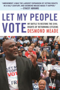 Book cover with a picture of Desmond Meade speaking to a crowd, titled "Let My People Vote"