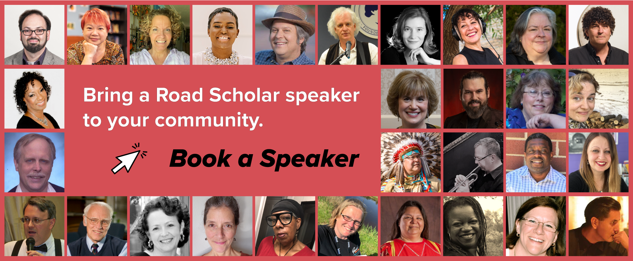 A collage of speakers' portraits aligned like tiles on a red background. Black and white text reads "bring a road scholar speaker to your community. book a speaker." A mouse icon indicates a clickable link.